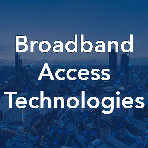 Broadband Access Technologies